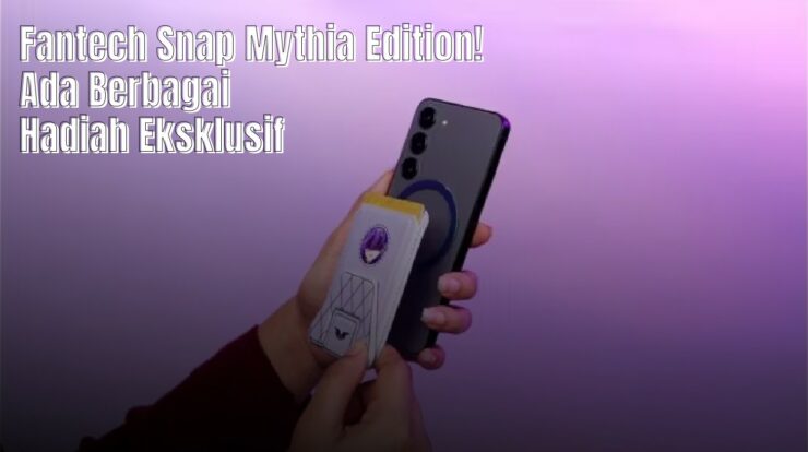 Fantech Snap Mythia Edition! Ada Berbagai Hadiah Eksklusif