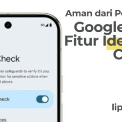 Google Rilis Identity Check! Fitur Amankan Hp dari Pencurian