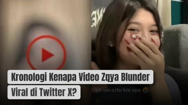 Ini Kronologi Kenapa Video Zqya Blunder Viral di Twitter X?