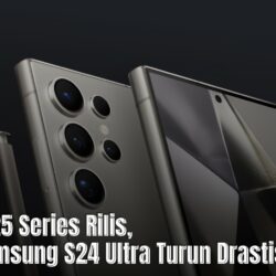 Jelang S25 Series Rilis, Harga Samsung S24 Ultra Turun Drastis
