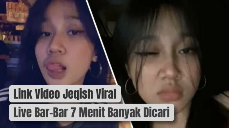 Link Video Jeqish Viral Live Bar-Bar 7 Menit Banyak Dicari