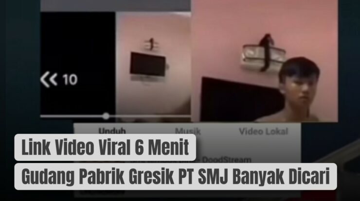 Link Video Viral 6 Menit Gudang Pabrik Gresik PT SMJ Banyak Dicari