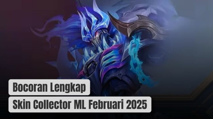 Penasaran? Bocoran Lengkap Skin Collector ML Februari 2025