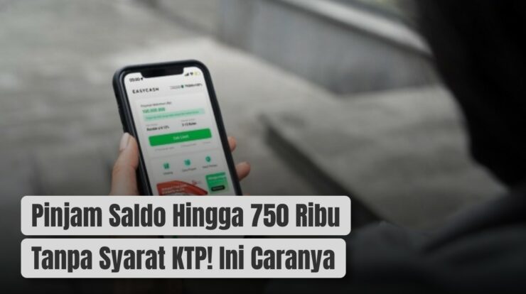 Pinjam Saldo Hingga 750 Ribu Tanpa Syarat KTP! Ini Caranya