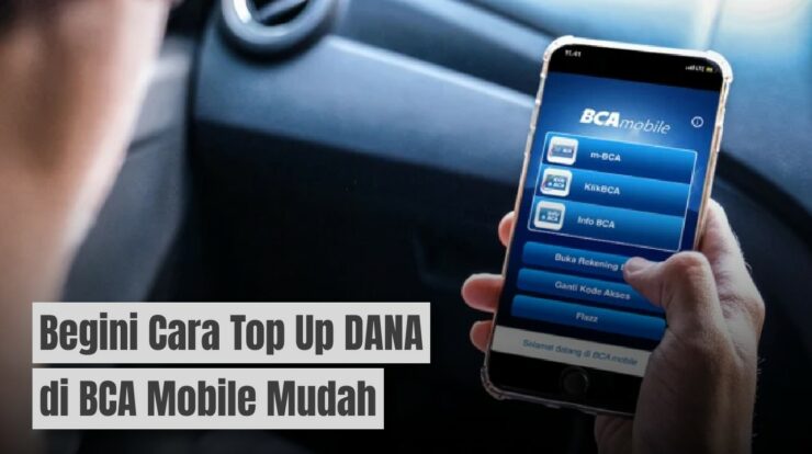 Praktis! Begini Cara Top Up DANA di BCA Mobile Mudah