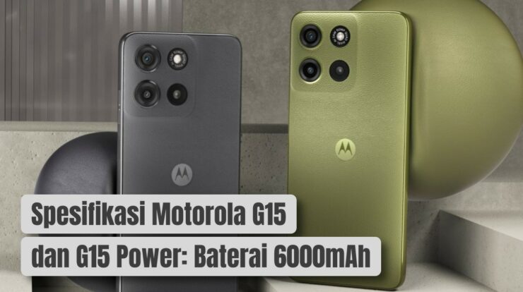 Spesifikasi Motorola G15 dan G15 Power: Baterai 6000mAh