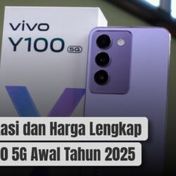 Spesifikasi dan Harga Lengkap Vivo Y100 5G Awal Tahun 2025