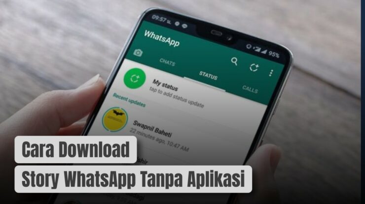 Sudah Tahu? Ini Cara Download Story WhatsApp Tanpa Aplikasi