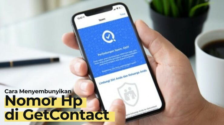 Ternyata Begini Cara Menyembunyikan Nomor Hp di GetContact