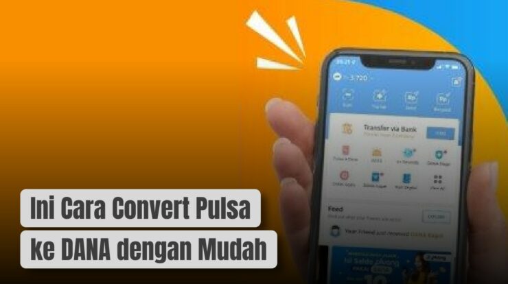 Ternyata Bisa! Ini Cara Convert Pulsa ke DANA dengan Mudah