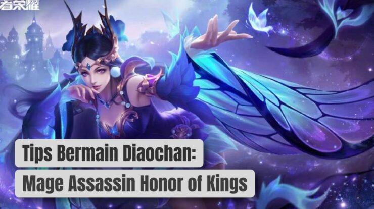 Tips Bermain Diaochan: Mage Assassin Honor of Kings