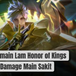 Tips Bermain Lam Honor of Kings dengan Damage Main Sakit