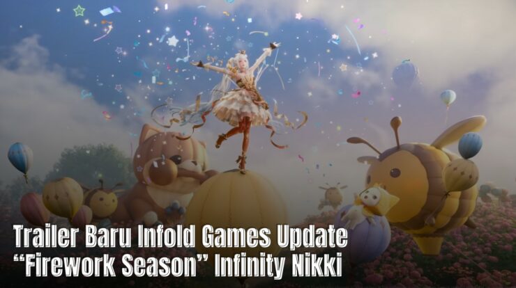 Trailer Baru Infold Games Update “Firework Season” Infinity Nikki