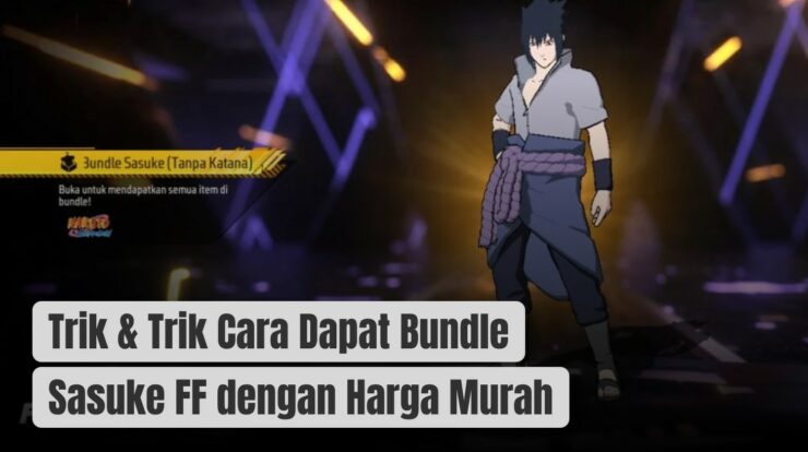 Trik & Trik Cara Dapat Bundle Sasuke FF dengan Harga Murah