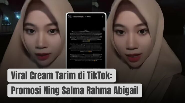 Viral Cream Tarim di TikTok: Promosi Ning Salma Rahma Abigail