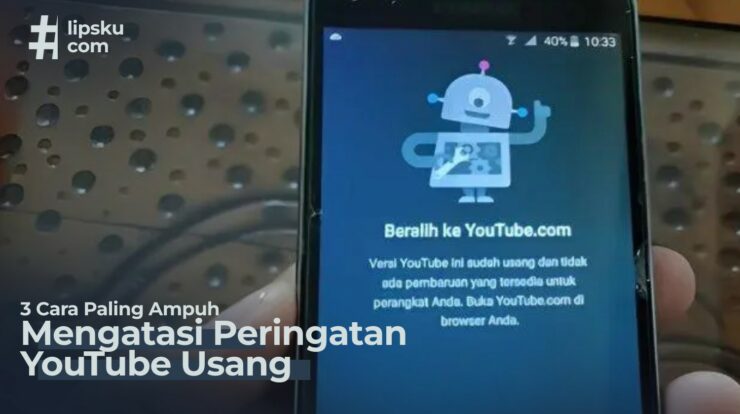 3 Cara Paling Ampuh Mengatasi Peringatan YouTube Usang