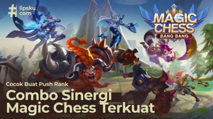 3 Combo Sinergi Magic Chess Terkuat! Cocok Buat Push Rank ke Mythic