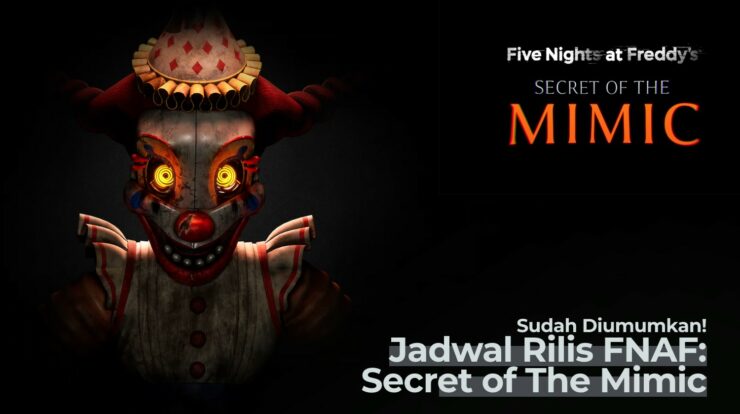 Akhirnya Diumumkan! Jadwal Rilis FNAF: Secret of The Mimic