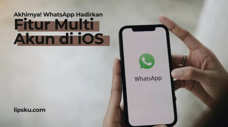 Akhirnya WhatsApp Hadirkan Fitur Multi Akun di iOS