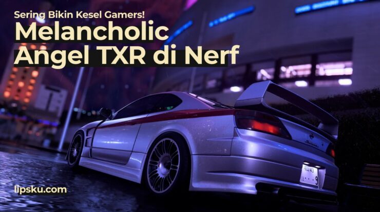 Bikin Gamers Kesel! Akhirnya Melancholic Angel TXR di Nerf!