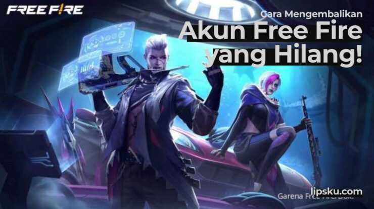 Cara Mengembalikan Akun Free Fire yang Hilang, Banned & Hacked