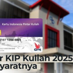 Cara Mudah Daftar KIP Kuliah 2025 dan Syarat-Syaratnya!