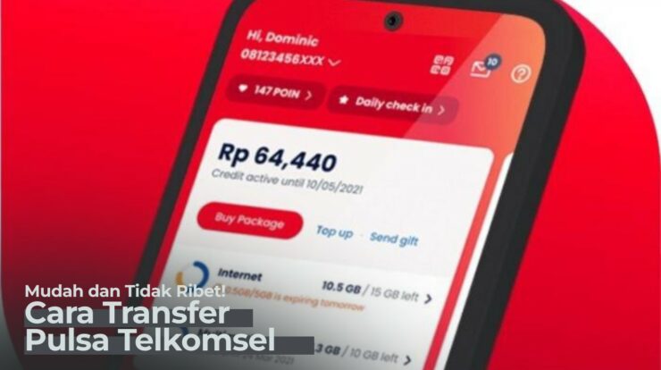 Cara Transfer Pulsa Telkomsel Mudah dan Tidak Ribet