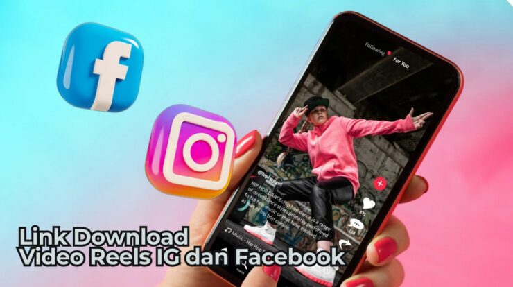 Cara dan Link Download Video Reels IG dan Facebook Mudah