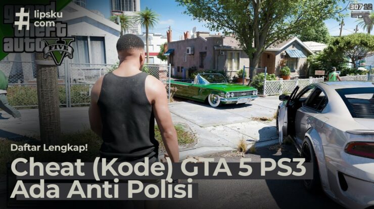 Daftar Cheat (Kode) GTA 5 PS3 Lengkap! Ada Anti Polisi