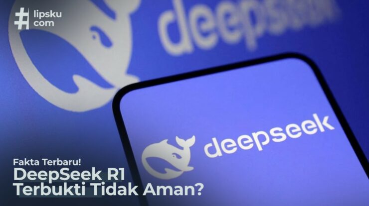 Fakta Terbaru DeepSeek R1 Terbukti Tidak Aman?