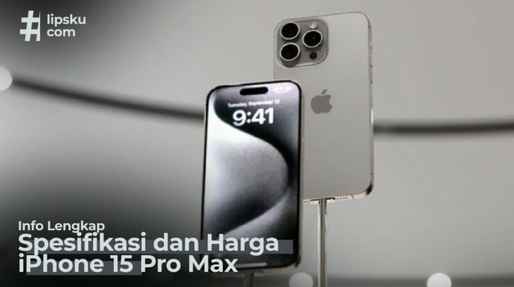 Info Lengkap Spesifikasi & Harga iPhone 15 Pro Max