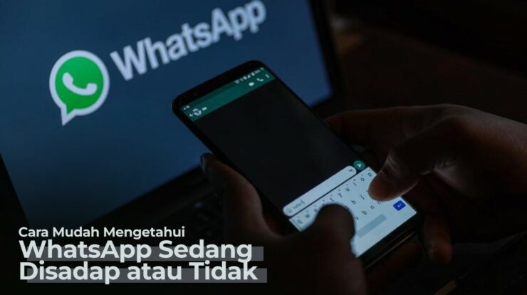 Ini Cara Mengetahui WhatsApp Sedang Disadap atau Tidak