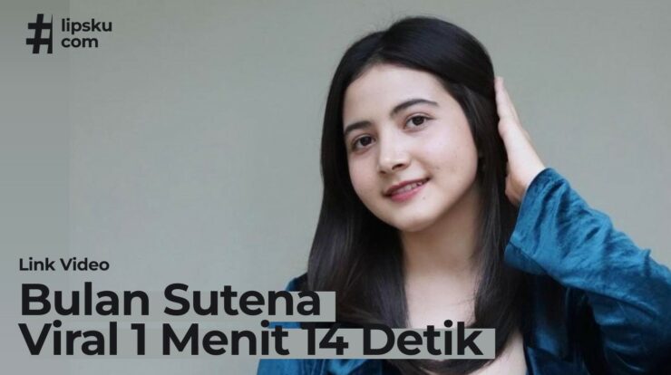 Ini Dia Link Video Bulan Sutena Viral 1 Menit 14 Detik