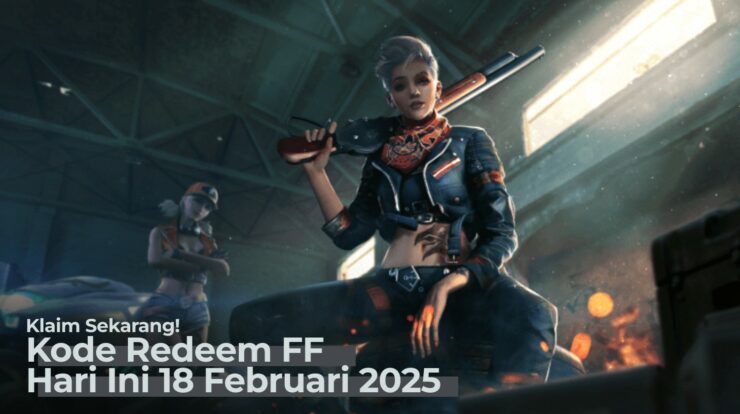 Klaim Sekarang! Kode Redeem FF Hari ini 18 Februari 2025