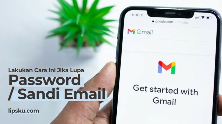 Mudah! Lakukan Ini Jika Kamu Lupa Password atau Sandi Email