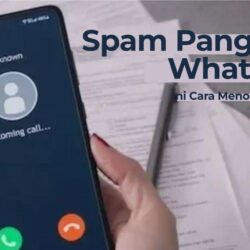 Sering Dapat Spam Panggilan WhatsApp? Ini Cara Menonaktifkannya