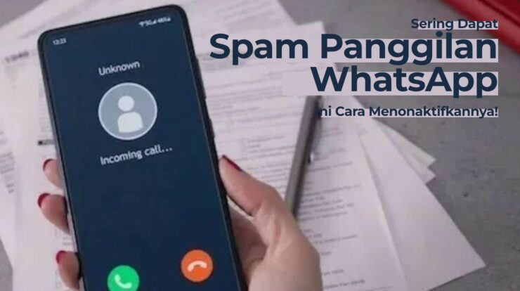 Sering Dapat Spam Panggilan WhatsApp? Ini Cara Menonaktifkannya