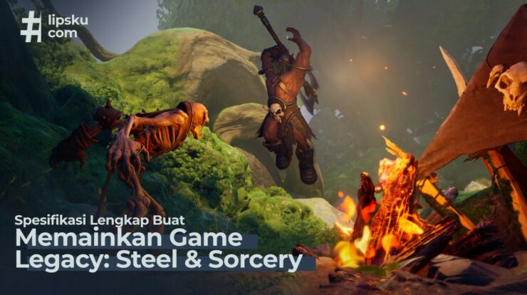 Spesifikasi PC Buat Memainkan Game Legacy: Steel & Sorcery