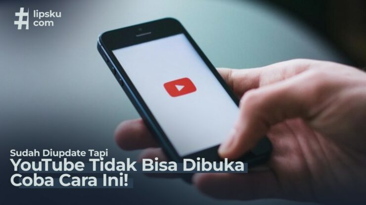 Sudah Diupdate Tapi YouTube Tidak Bisa Dibuka? Coba Cara Ini