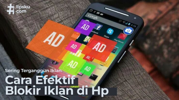 Terganggu? Ini Cara Efektif Blokir Iklan di Hp 100% Work