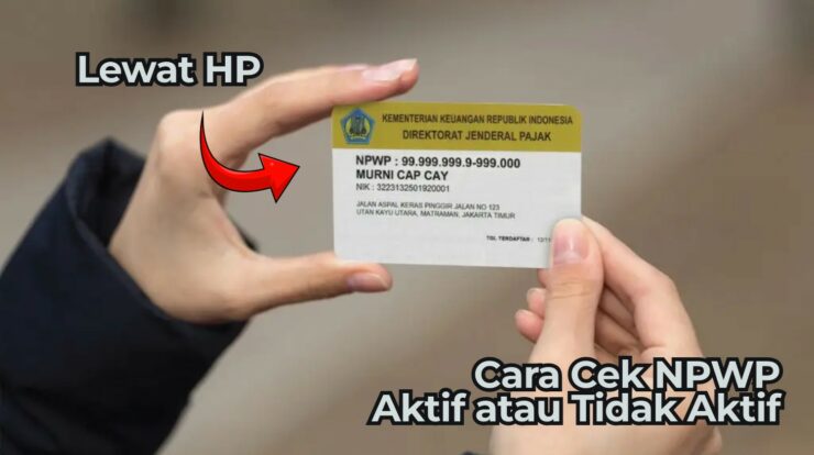 Ternyata Mudah! Cara Cek NPWP Aktif atau Tidak Aktif di Hp