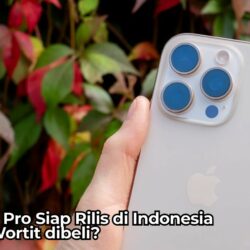 iPhone 16 Pro Siap Rilis di Indonesia, Apakah WortIt Dibeli?