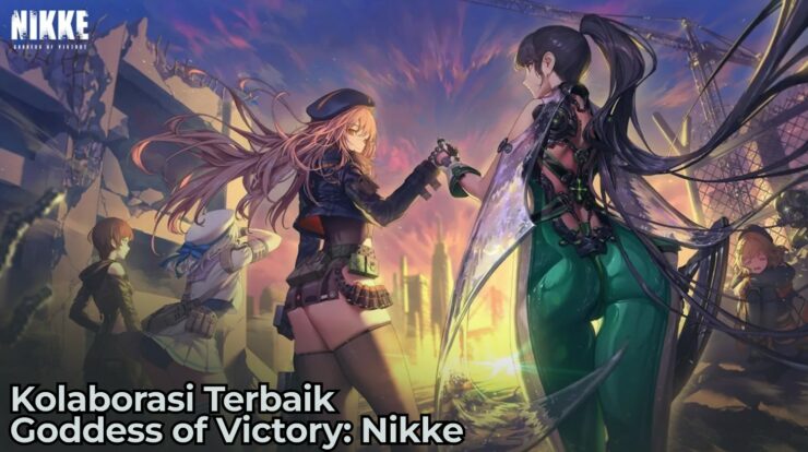 Ini Kolaborasi Terbaik GODDESS OF VICTORY: NIKKE